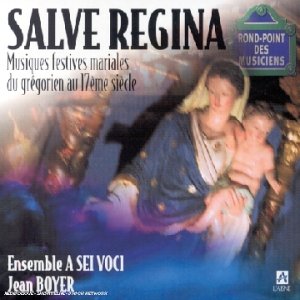 Salve Regina - Musiques festives mariales du grégorien au XVIIe siècle cd