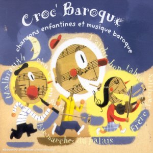 Croc' Baroque : chansons enfantines et musique baroque Music for Children