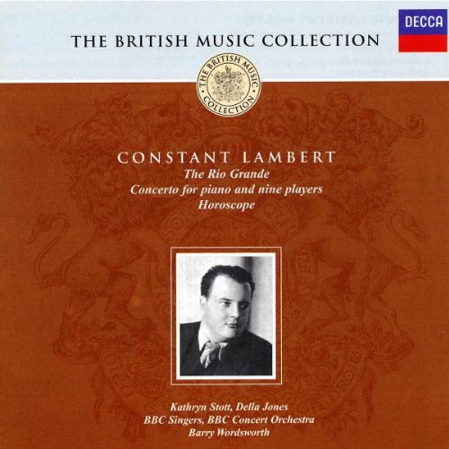 Constant Lambert: The Rio Grande / Concerto for piano and nine players / Horoscope Classical
