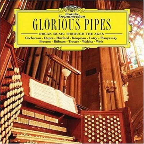Glorious Pipes: Organ Music Through the Ages Classical