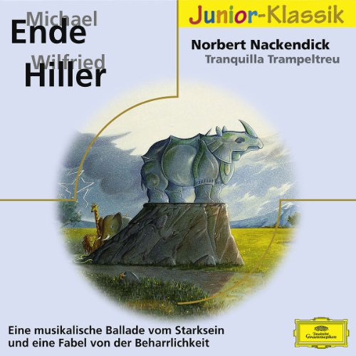 Norbert Nackendick/Tranquilla Trampeltreu: Eine musikalische Ballade von Starksein und eine Fabel von der Beharrlichkeit Novels & Short Stories for children