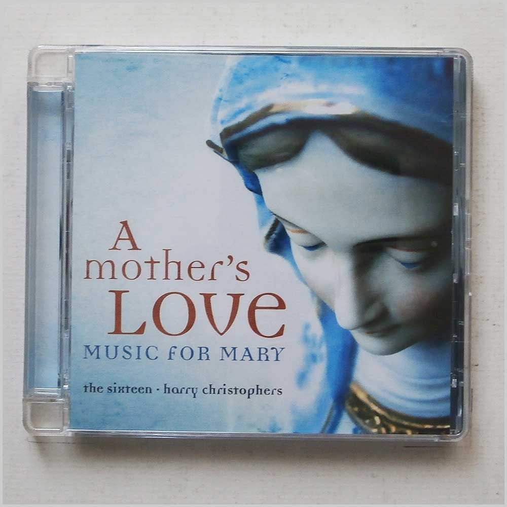 The Sixteen - A Mother's Love/Music For Mary Classical