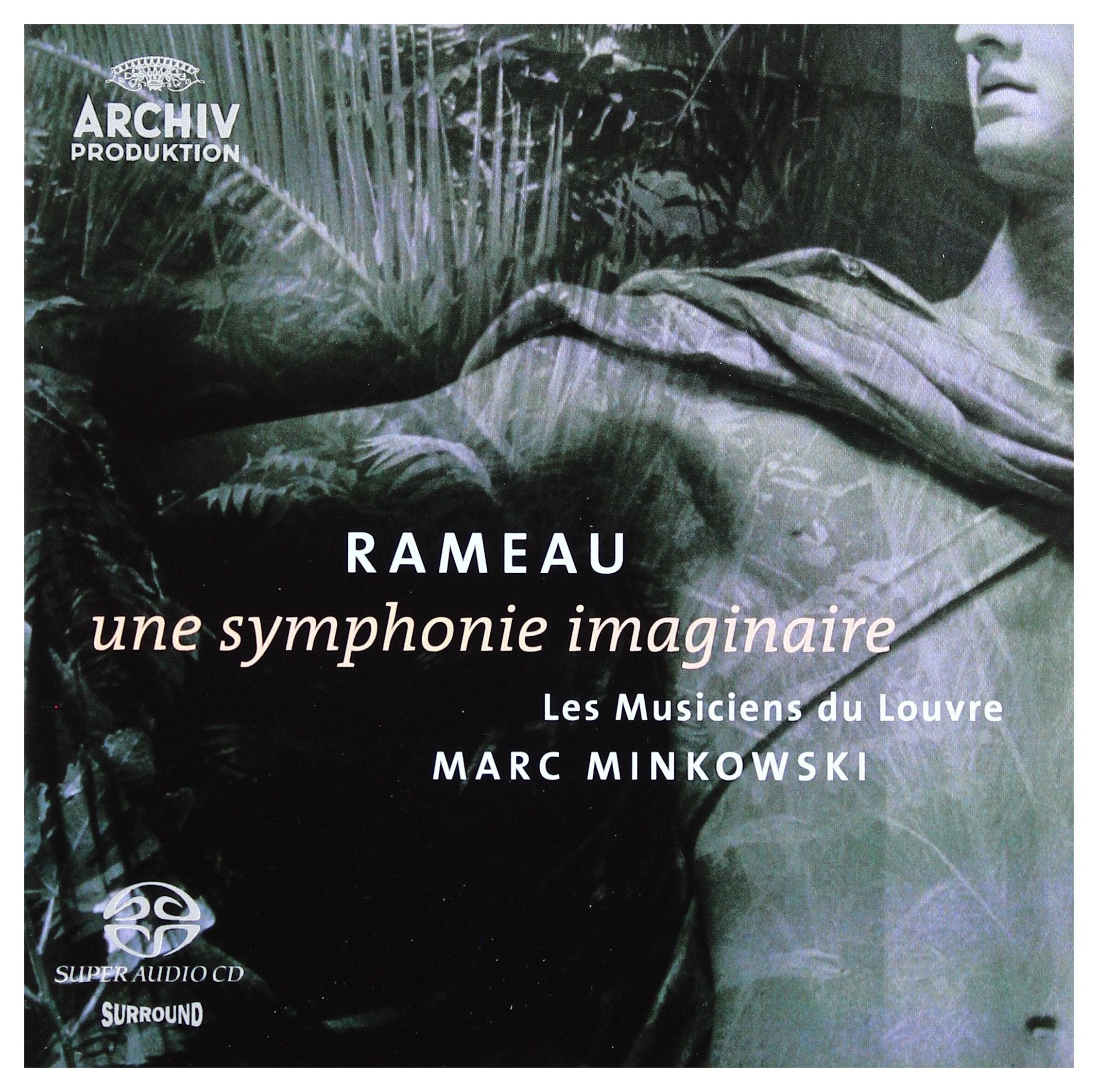 Rameau - Une symphonie imaginaire / Les Musiciens du Louvre, Minkowski Classical