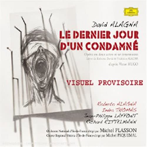 Le Dernier jour d'un condamné, opéra de David Alagna d'après Victor Hugo cd