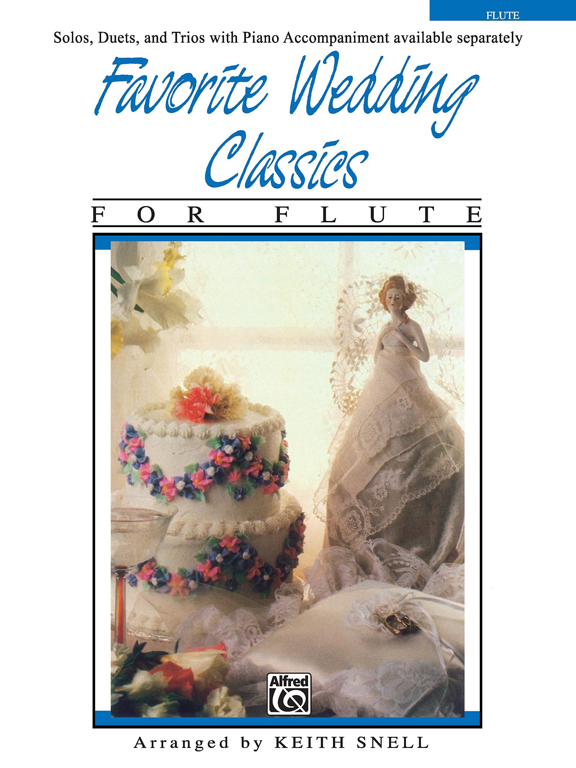 Favorite Wedding Classics: Flute: Solos, Duets, and Trios With Piano Accompaniment Available Separately: Flute Social Sciences