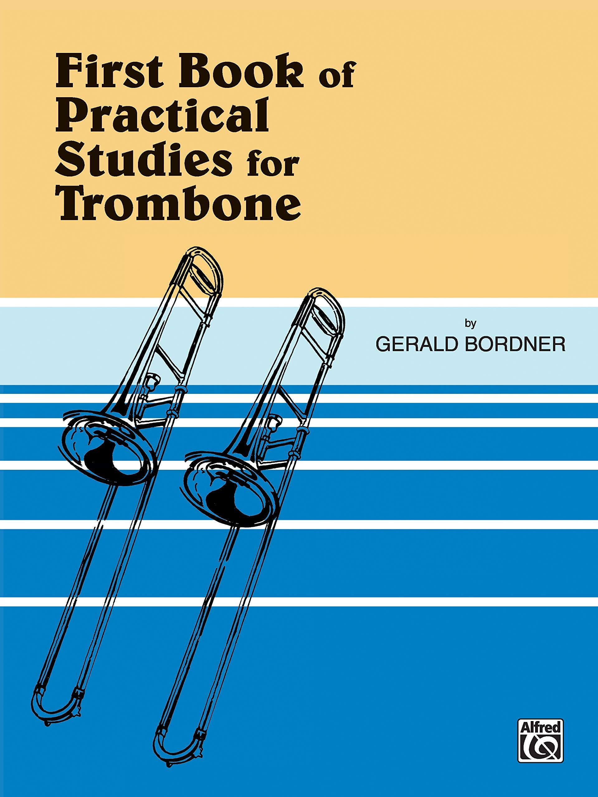 1st Book of Practical Studies. Trombone --- Trombone solo - Bordner, Gerald --- Alfred Publishing book