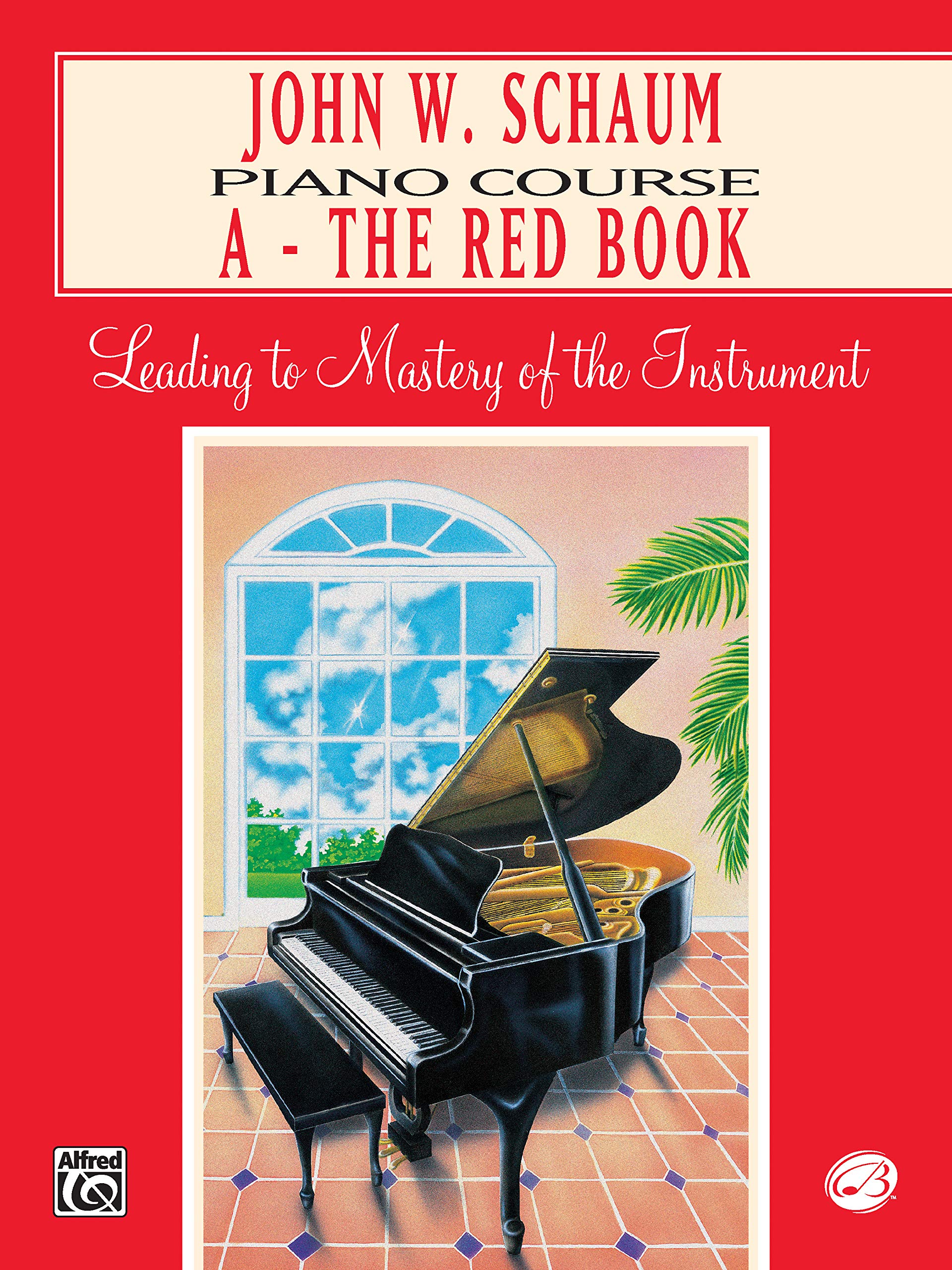 John W. Schaum Piano Course, A: The Red Book: Leading to Mastery of the Instrument Sheet Music