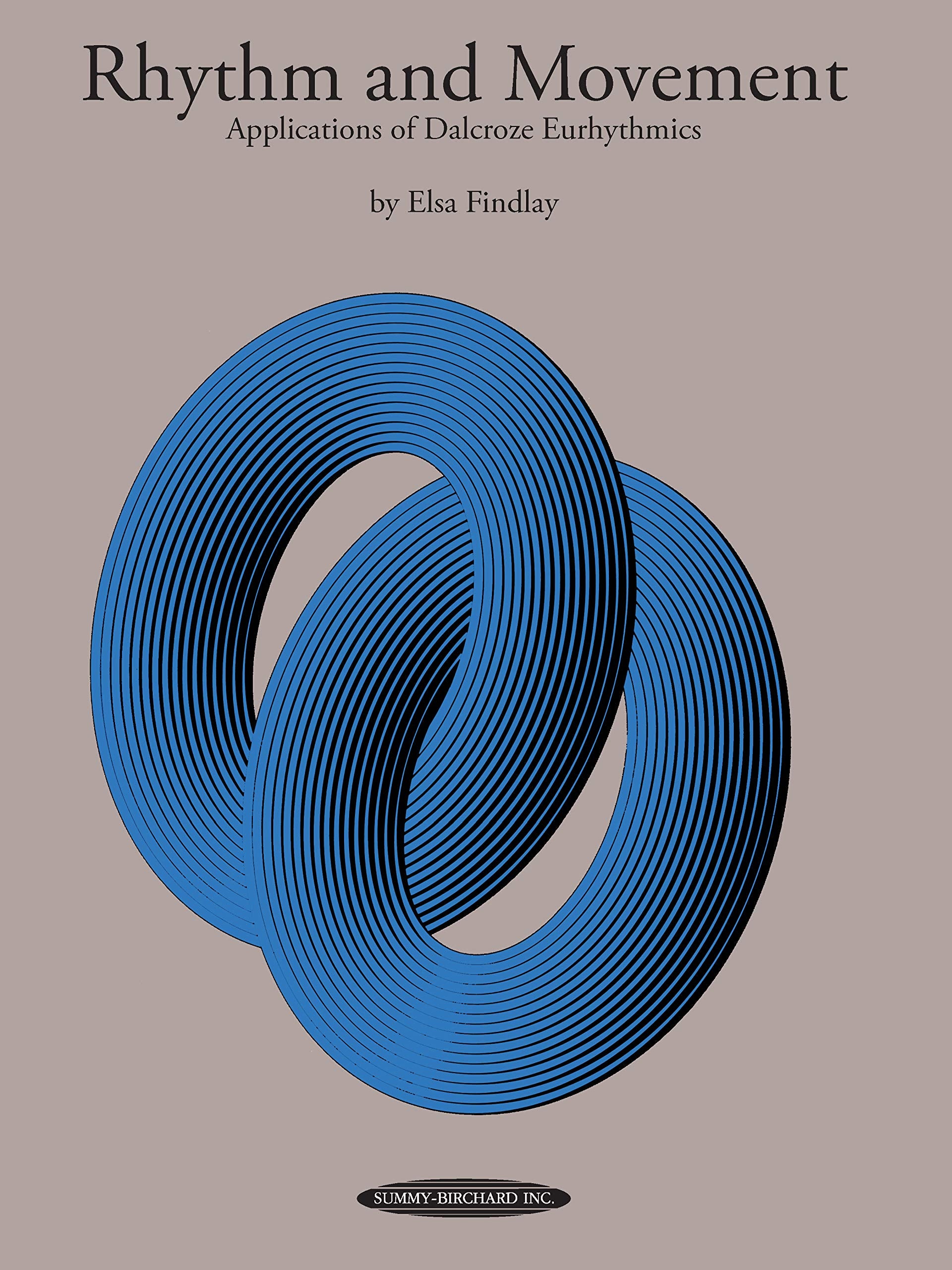 Rhythm and Movement: Applications of Dalcroze Eurhythmics Sheet Music