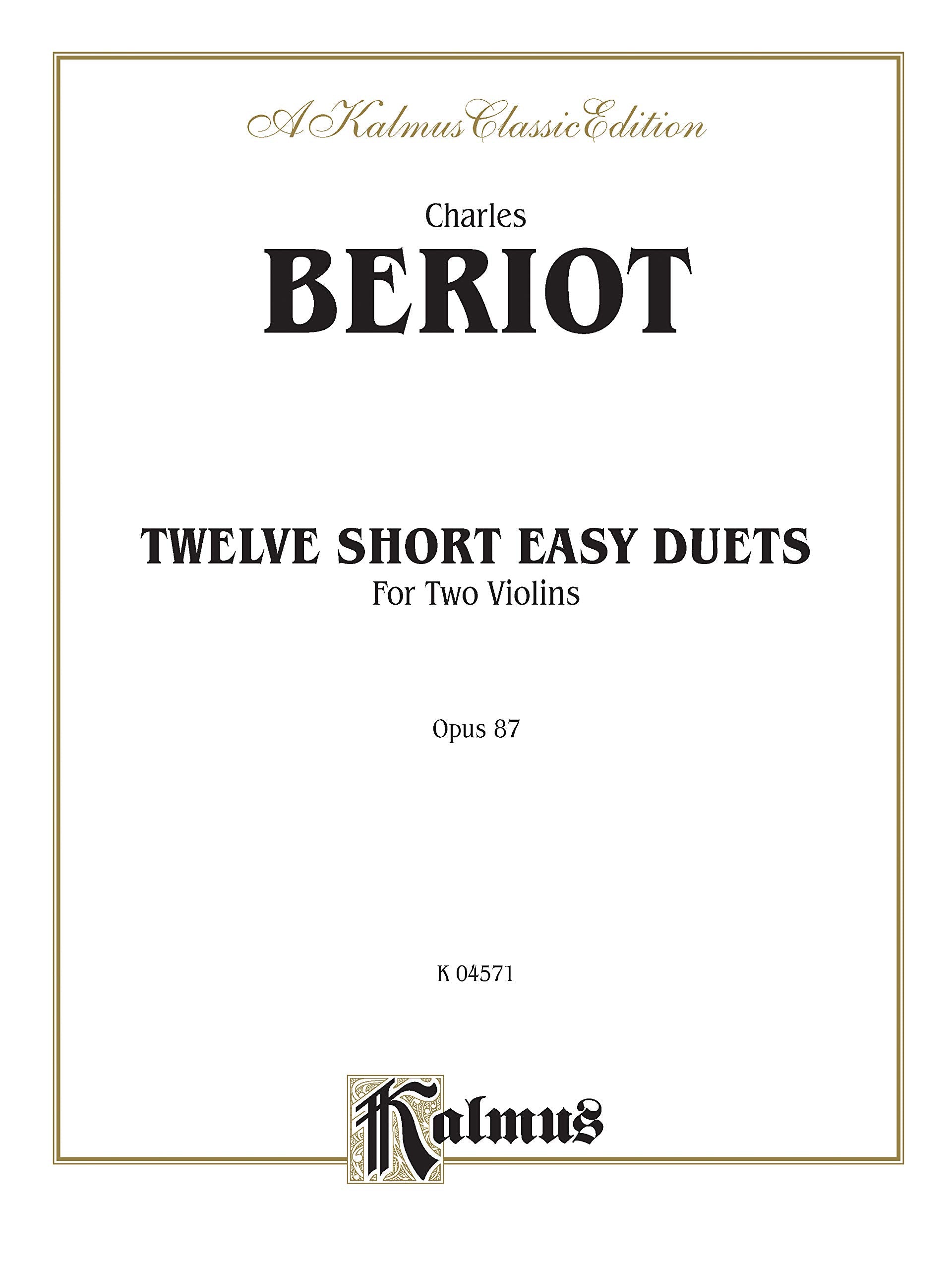 Twelve Short Easy Duets, Op. 87: For Two Violins: Opus 87 (Kalmus Classic Edition) Social Sciences