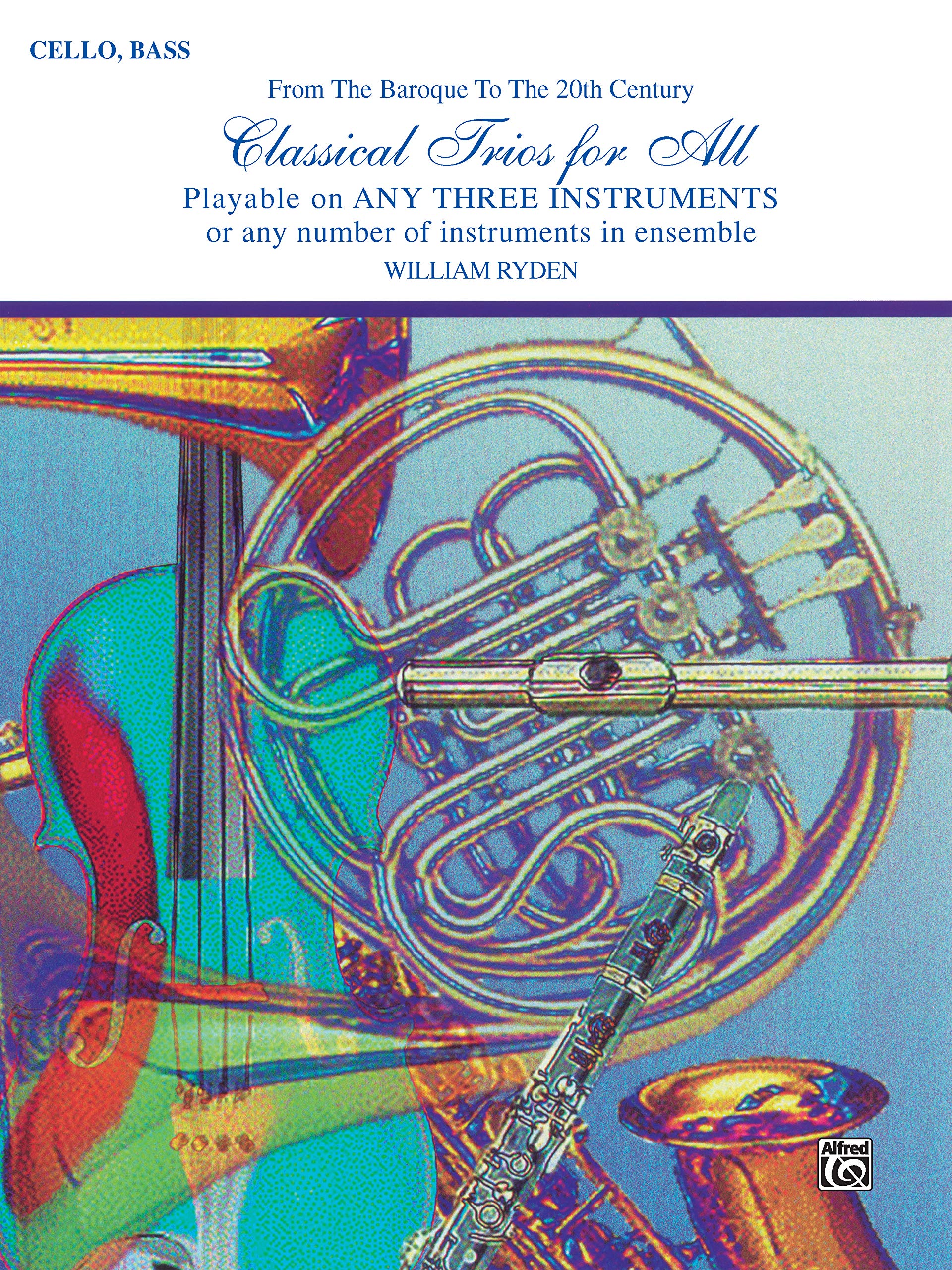 Classical Trios for All (from the Baroque to the 20th Century): Cello/Bass (Classical Instrumental Ensembles for All) Social Sciences