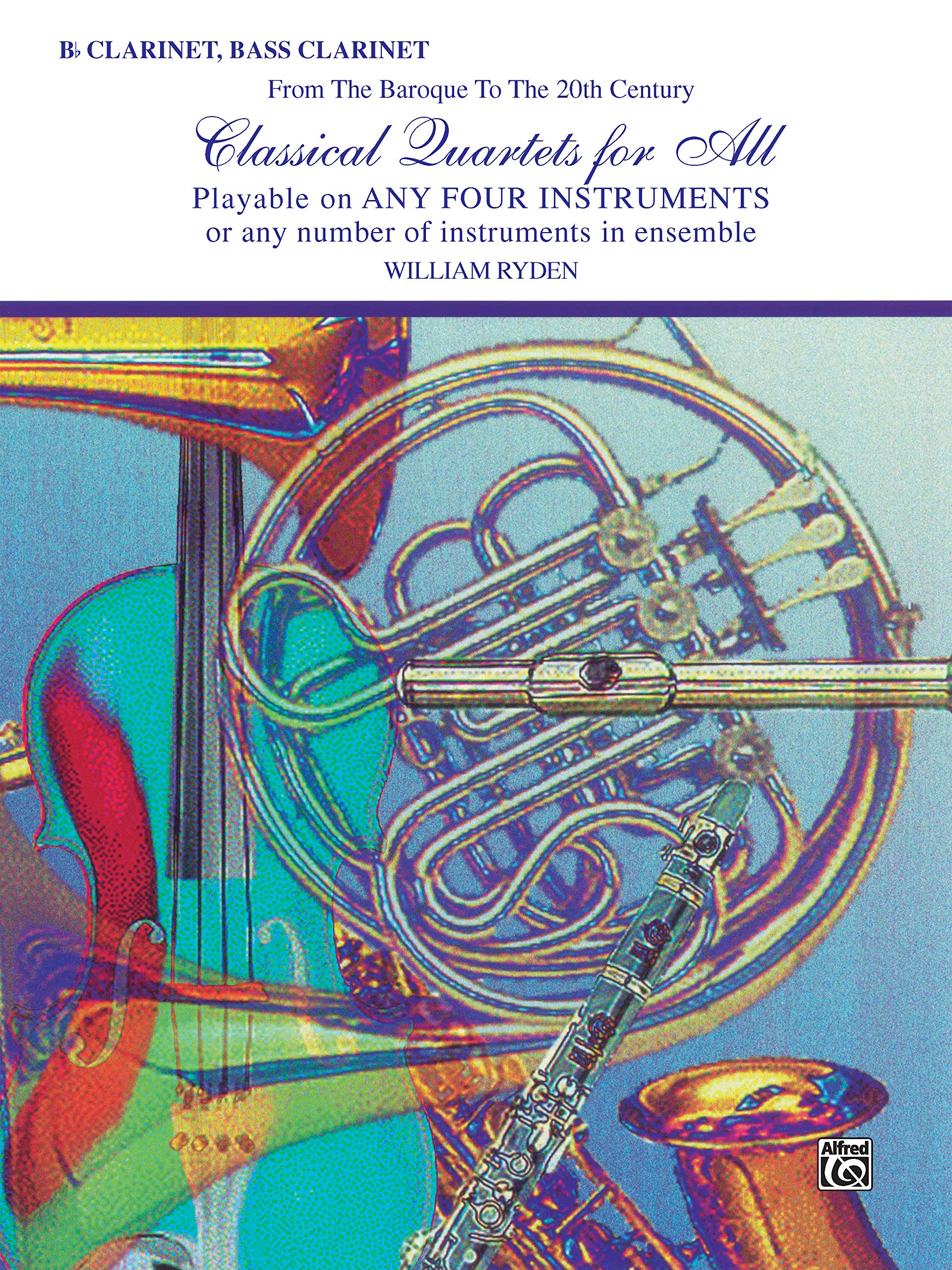 Classical Quartets for All (from the Baroque to the 20th Century): B-Flat Clarinet, Bass Clarinet (Classical Instrumental Ensembles for All) Social Sciences