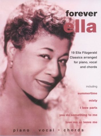 Forever Ella: 19 Ella Fitzgerald Classics: (Piano/Vocal/Guitar) Sheet Music