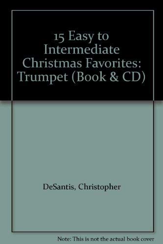 15 Easy to Intermediate Christmas Favorites: Trumpet Arts & Music