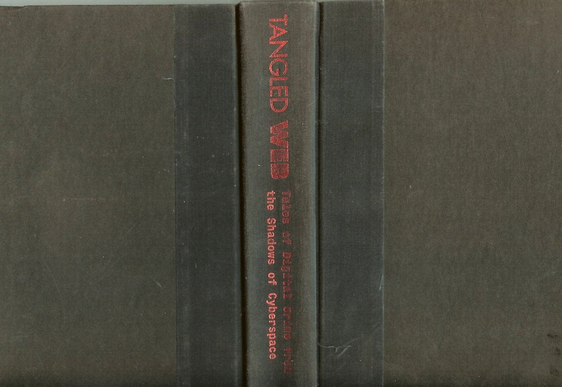 Tangled Web: Tales of Digital Crime from the Shadows of Cyberspace (Queconsumerother) Social Sciences