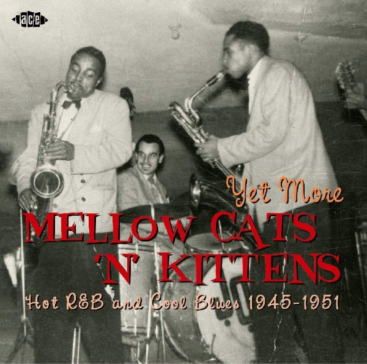Yet More Mellow Cats'N' Kittens-Hot R&B/Cool Blues Blues