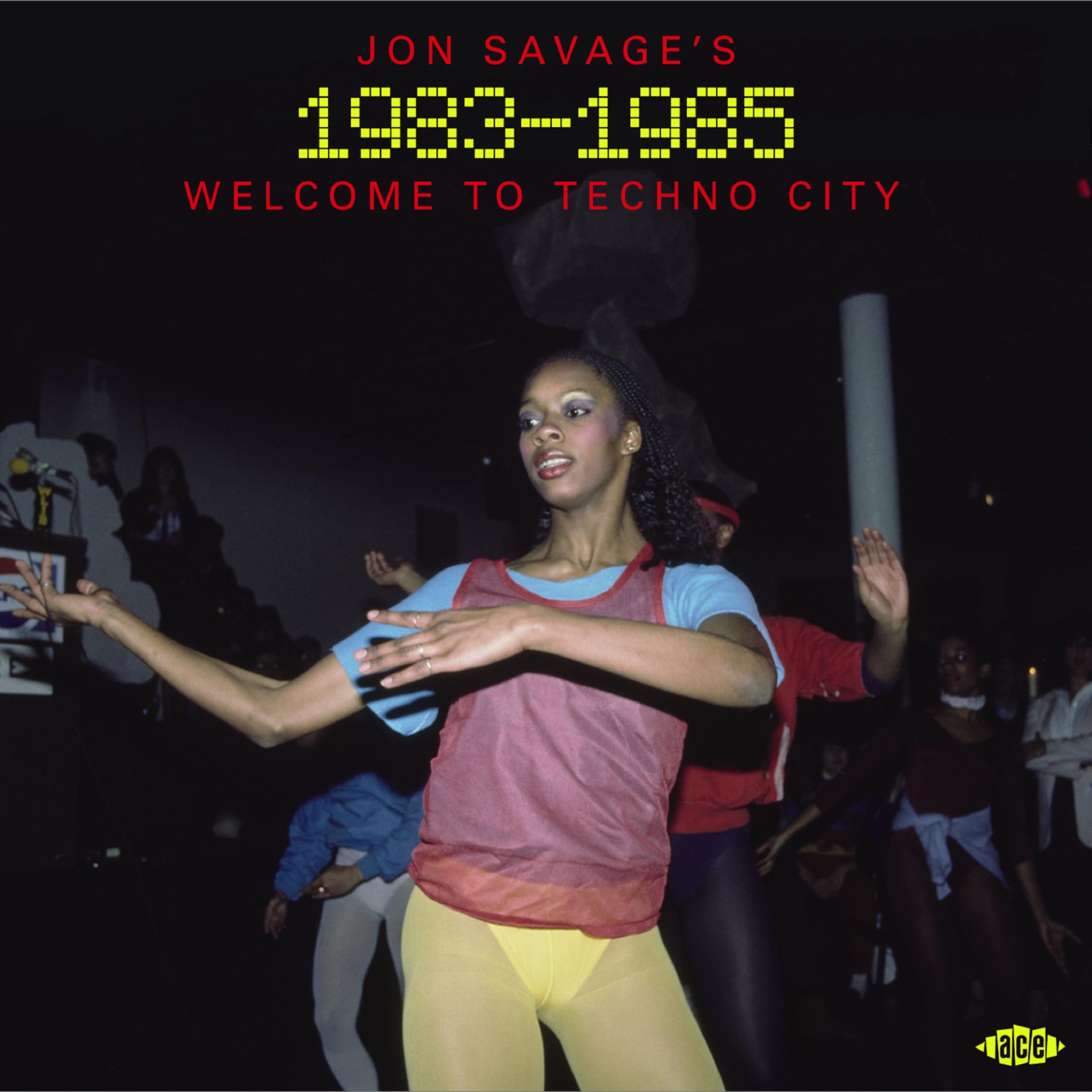 Jon Savage's 1983-1985 - Welcome To Techno City Pop