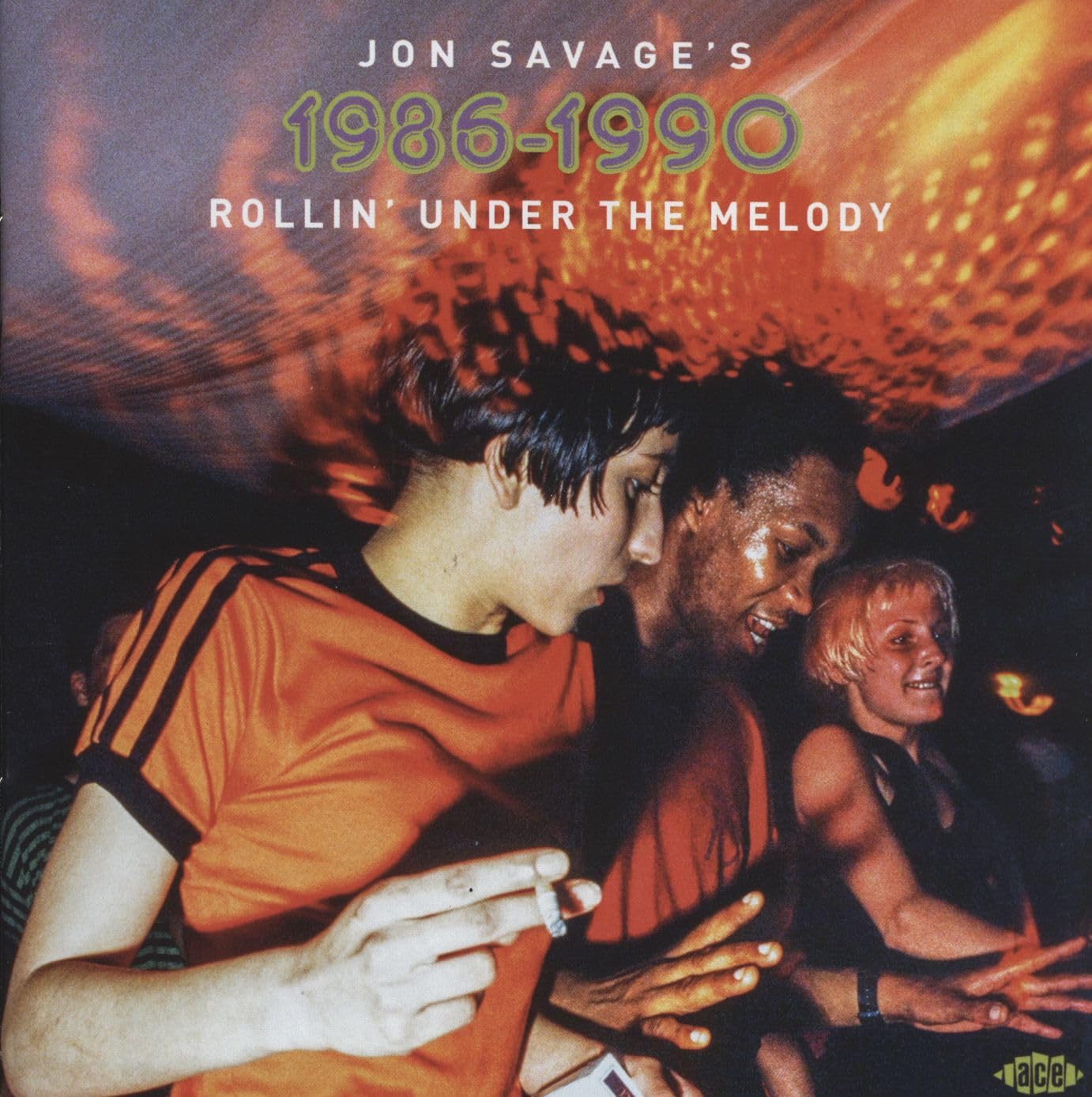 Jon Savage's 1986-1990 - Rollin' Under The Melody Music