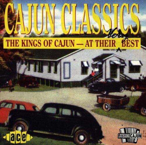 Cajun Classics - The Kings of Cajun at their Best Blues