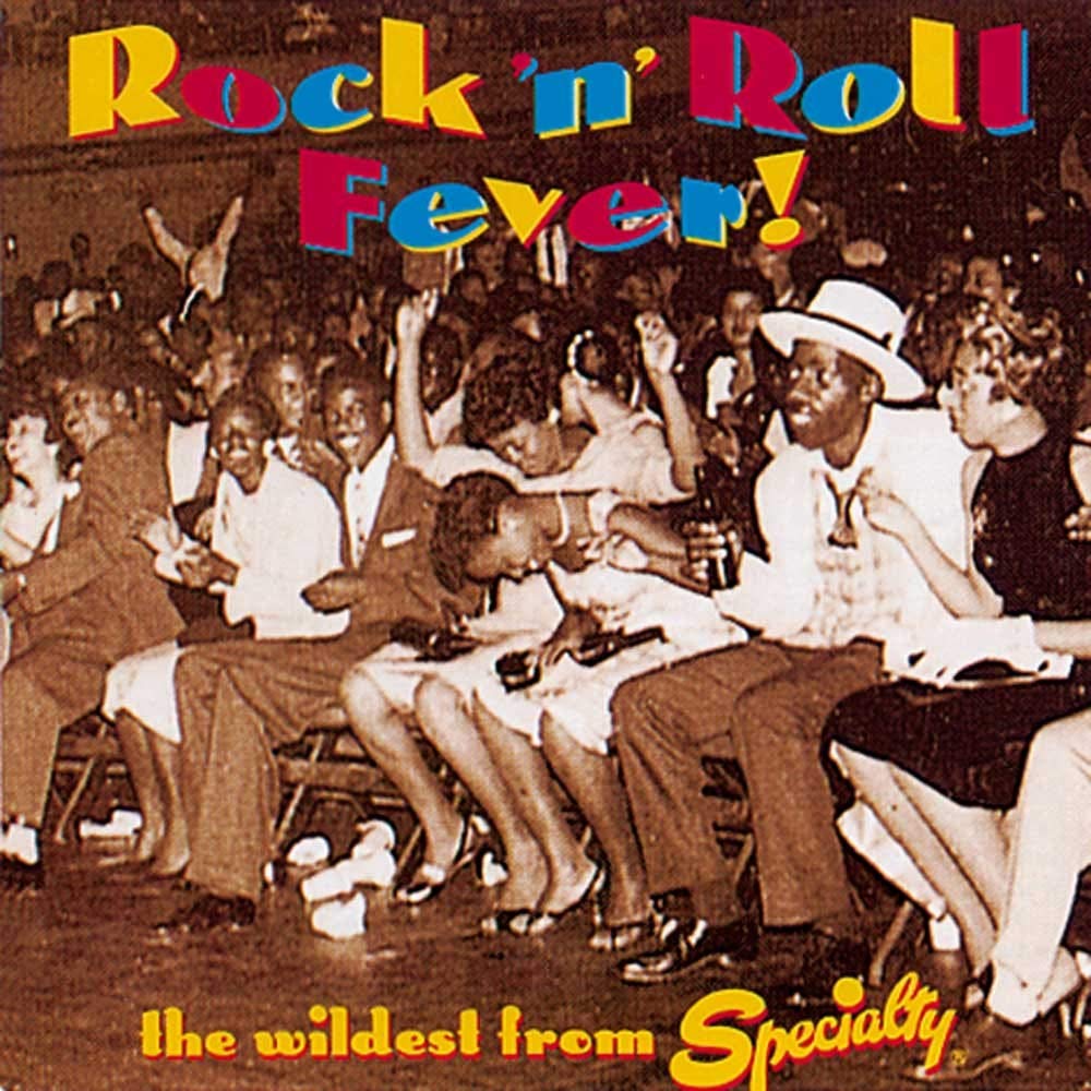 Rock 'N' Roll Fever! Wildest from Specialty Blues