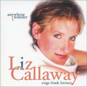 Liz Callaway Sings Frank Loesser Pop