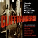 Cliffhangers: Music From Classic Republic Serials Classical