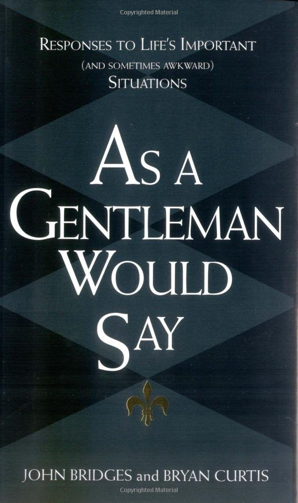 As a Gentleman Would Say: Responses to Life's Important (And Sometimes Awkward) Situations book