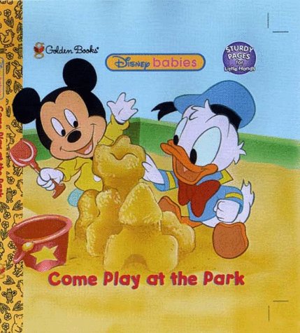 Disney Babies: Come Play at the Park (Little Sturdy Page) Novels & Short Stories