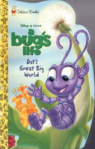 Dot's Great Big World (Disney Pixar a Bug's Life) Non-fiction