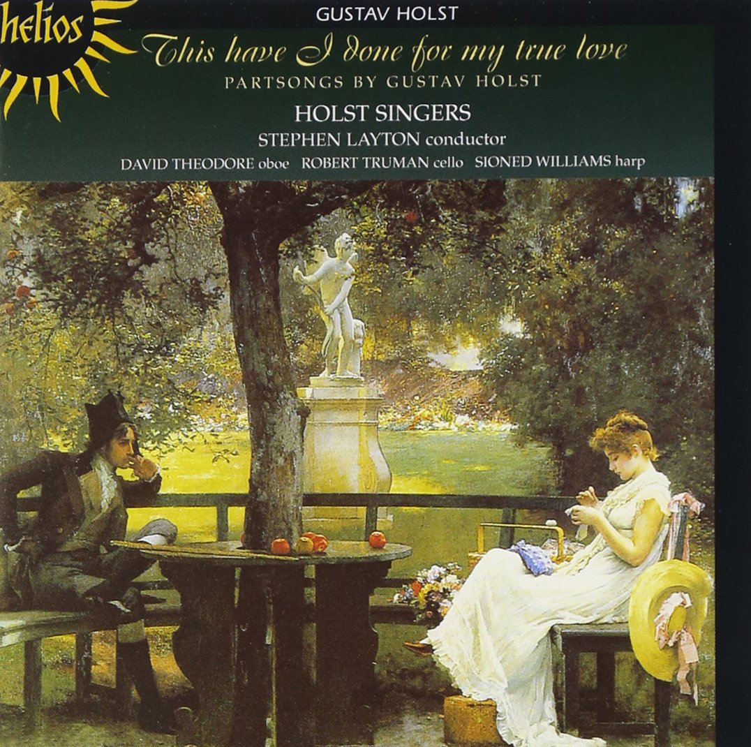 Gustav Holst: This have I done for my true love Classical