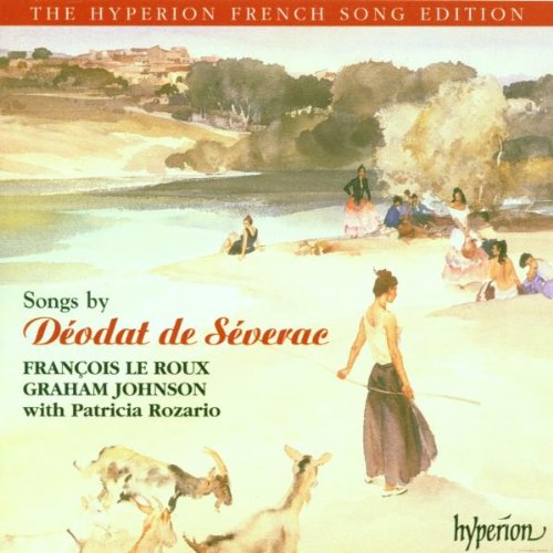 The Hyperion French Song Edition - Deodat Joseph de Severac Classical