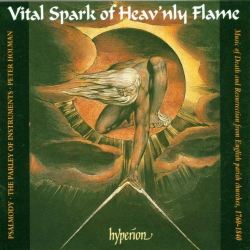 Vital Spark Of Heav'nly Flame (Music Of Death And Resurrection From English Parish Churches And Chapels 1760-1840) Classical