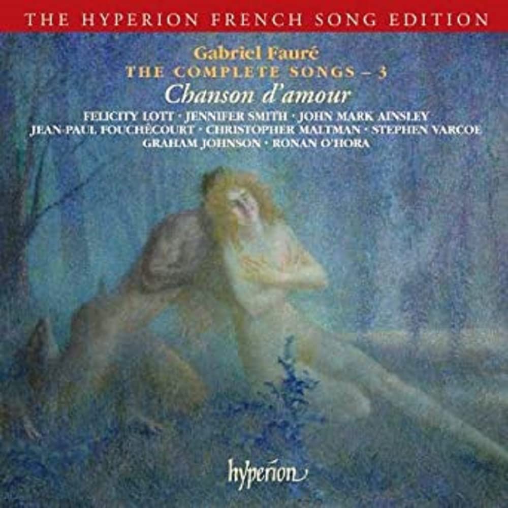 Gabriel Faure: Chanson d'amour - Sämtliche Werke Vol. 3 Classical