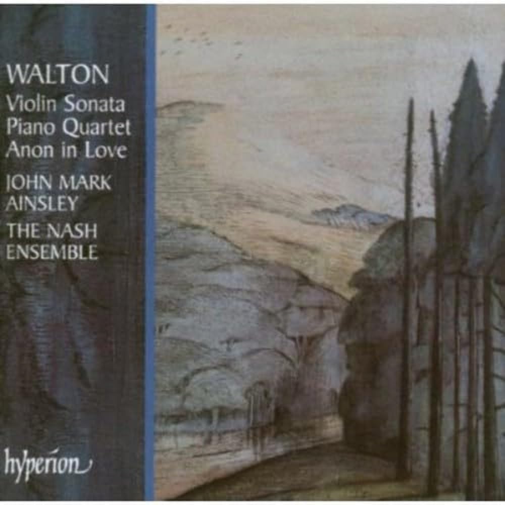 Walton: Violin Sonata / Piano Quartet / Anon in Love Classical