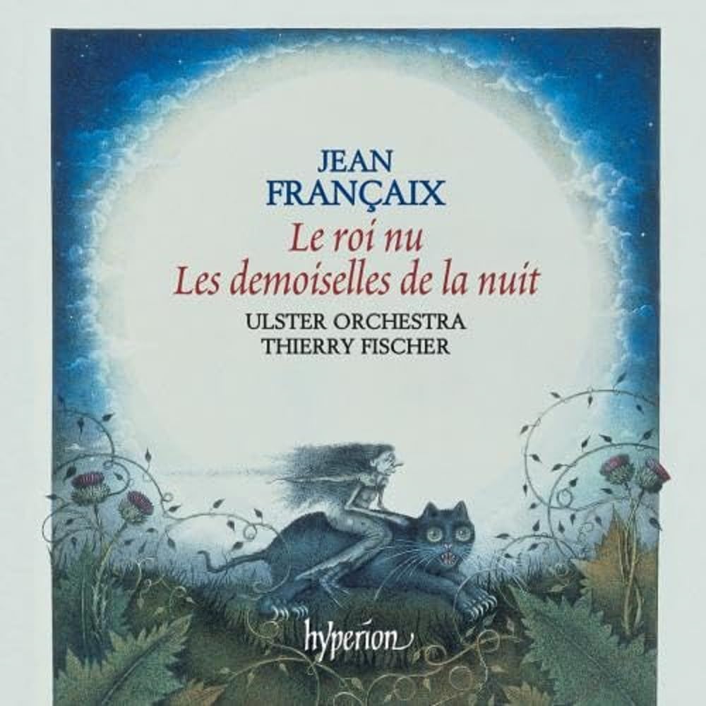 Le Roi nu, Les Demoiselles de la nuit- Jean Françaix Classical