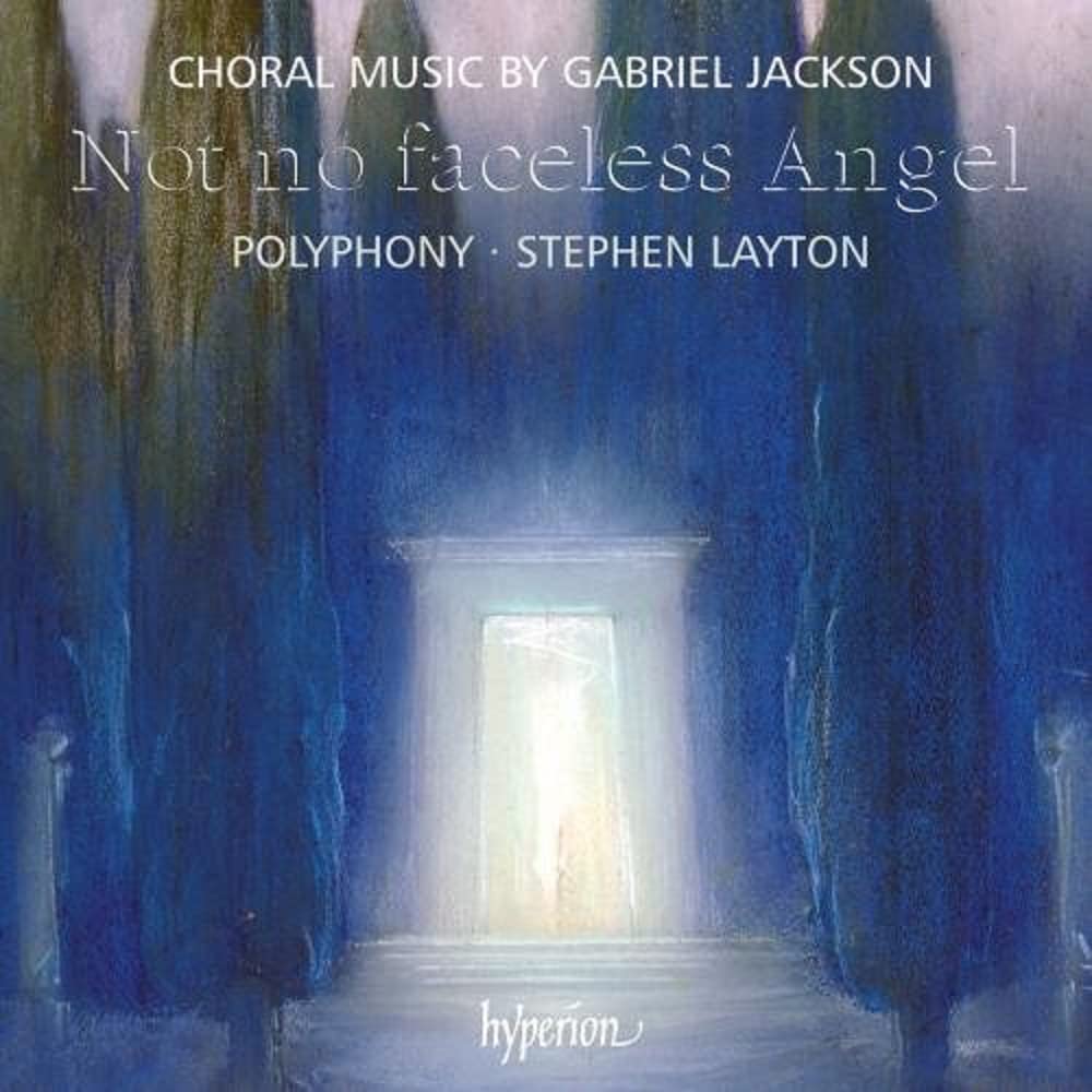 Gabriel Jackson: Not no faceless Angel - Chorwerke Classical