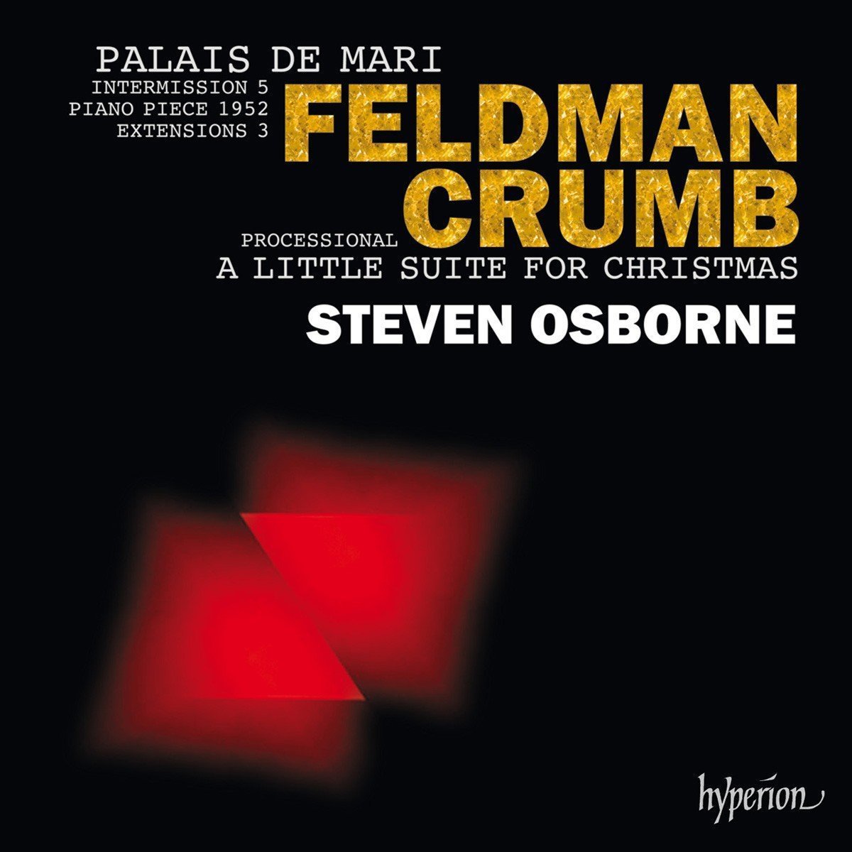 Feldman/Crumb: Intermission / Palais de Mari / Processional / Piano Piece 1952 Classical