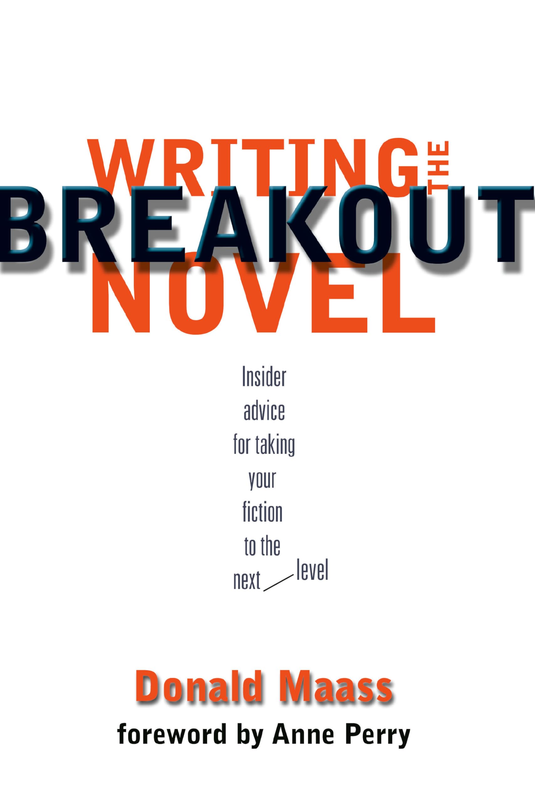 Writing the Breakout Novel: Winning Advice from a Top Agent and His Best-selling Client Media & Communication