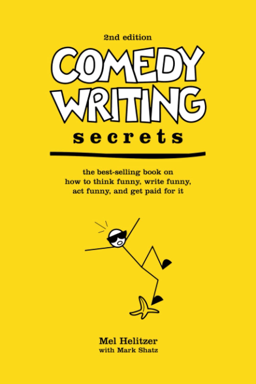 Comedy Writing Secrets: The best-selling book on how to think funny, write funny, act funny and get paid for it Media & Communication