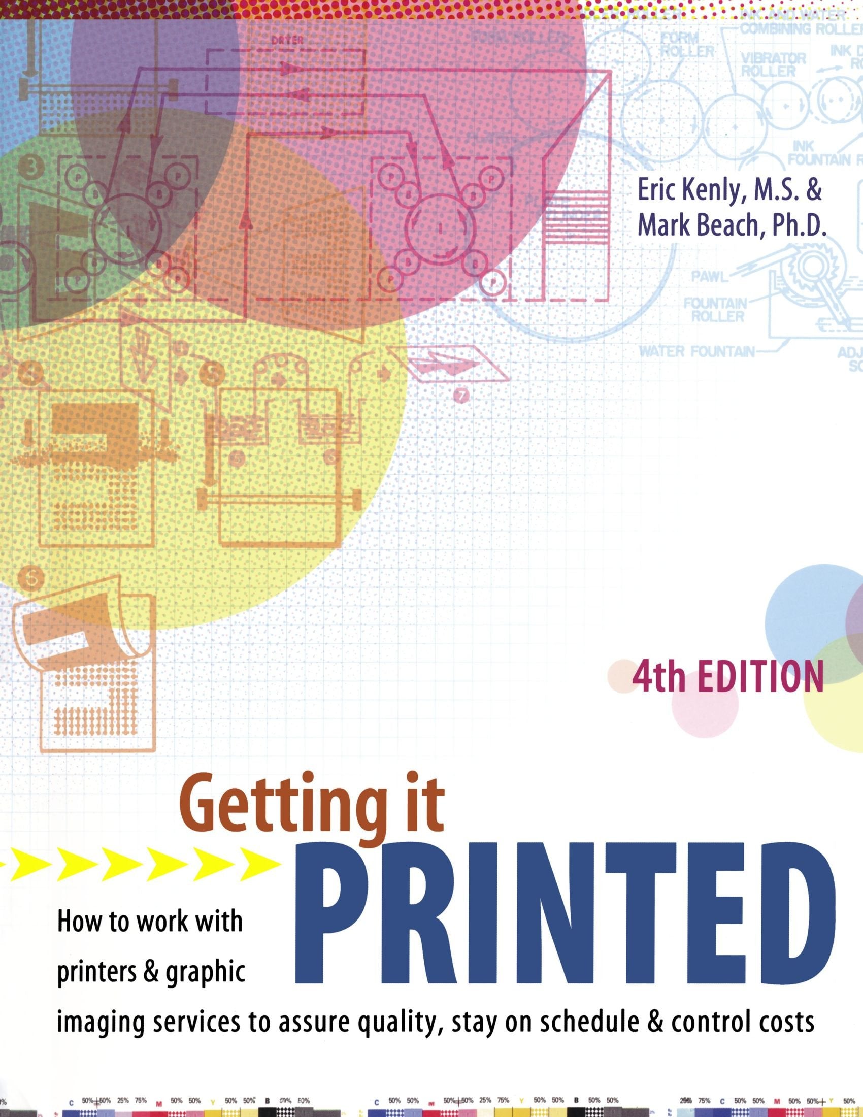 Getting it Printed: How to Work with Printers and Graphic Imaging Services to Assure Quality, Stay on Schedule and Control Costs book