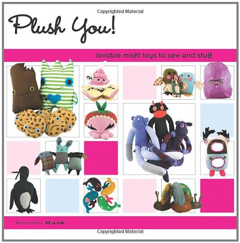 Plush You!: Lovable Misfit Toys to Sew and Stuff Hobbies & Crafts
