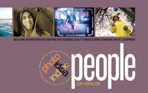 Photo Idea Index - People: Ideas and Inspiration for Creating Professional-Quality Images Using Standard Digital Equipment Social Sciences