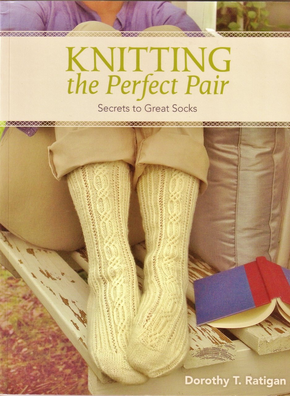Knitting The Perfect Pair: Secrets To Great Socks Hobbies & Crafts