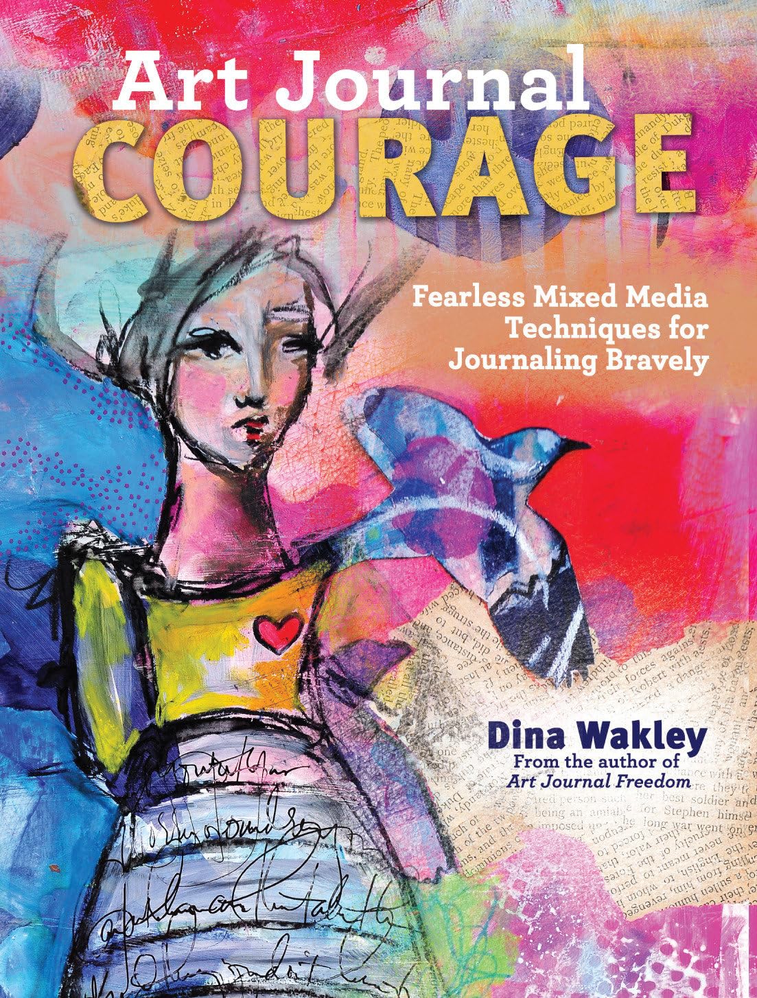Art Journal Courage: Fearless Mixed Media Techniques for Journaling Bravely Film, Art & Culture