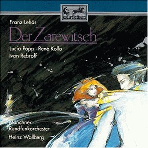 Lehár: Der Zarewitsch (Gesamtaufnahme) Classical
