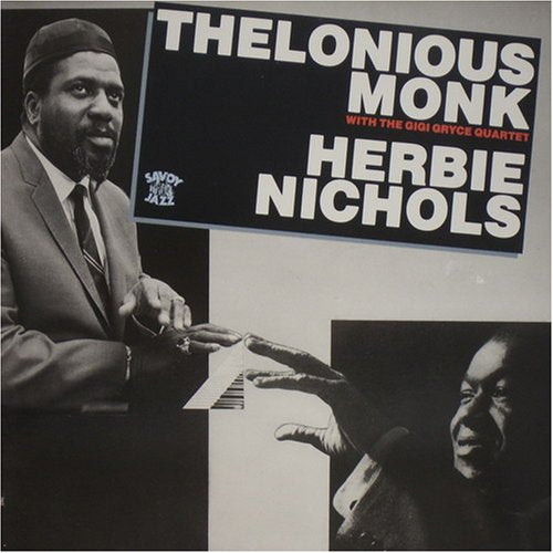 Thelomious Monk with the Gigi Gryce Quartet and Herbie Nichols Music