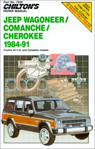Chilton's Repair Manual: Jeep Wagoneer/Comanche/Cherokee, 1984-1991 Business & Technology
