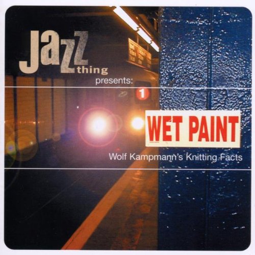 Wet Paint: Wolf Kampmann's Knitting Facts Jazz