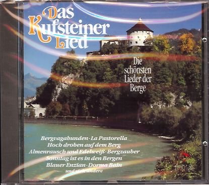 Das Kufsteiner Lied - Die schönsten Lieder der Berge (incl. Hans Kollmannsberger, Louis Lasarte, Helga und ihre Freunde a.m.m.) Music