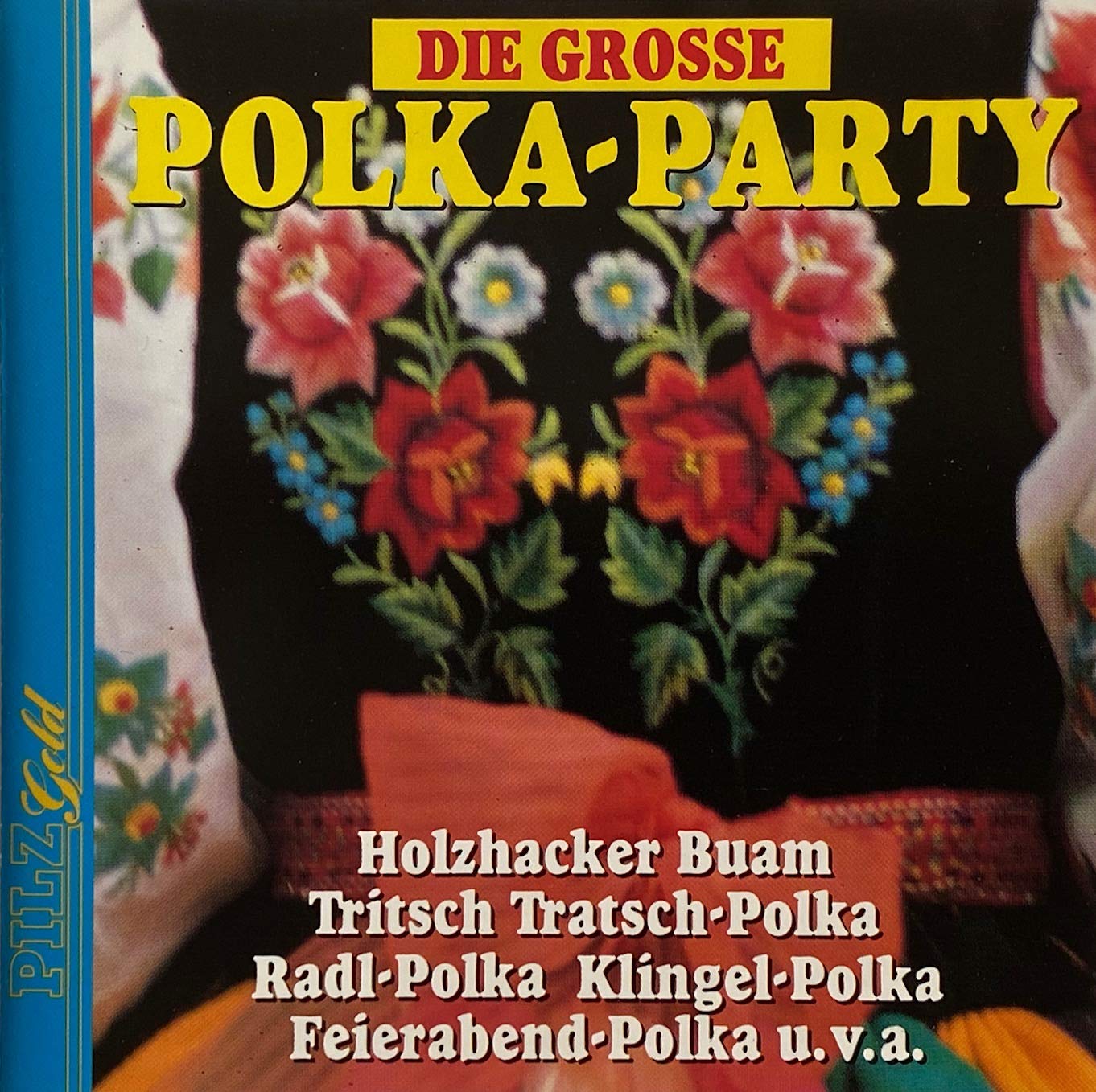 Die grosse Polka-Party (Holzhacker Buam, Tritsch Tratsch-Polka, Radl-Polka, Klingel-Polka a.m.m.) Music