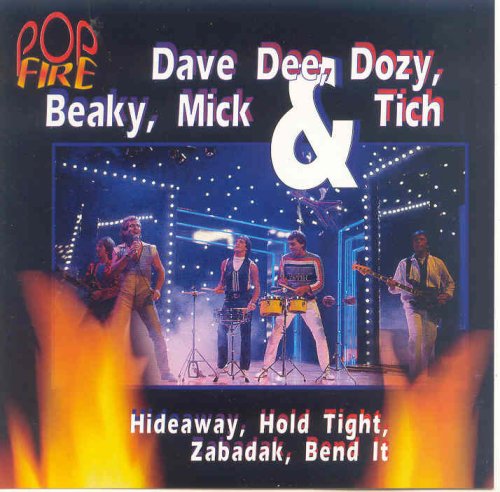 Dave, Dee, Dozy, Beaky, Mick & Tich/Hideaway, Hold Tight, Zabadak, Bend it Music